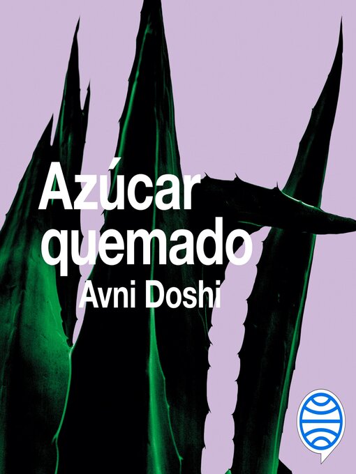 Title details for Azúcar quemado by Avni Doshi - Available